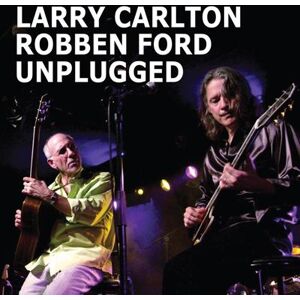 335 Records Carlton Larry & Robben Ford: Unplugged (CD)