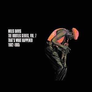 Bengans Miles Davis - The Bootleg Series Vol. 7: That's What Happened 1982-1985 (3CD)