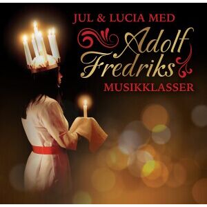 Bengans Adolf Fredriks Musikklasser - Jul & Lucia med Adolf Fredriks musikklasser