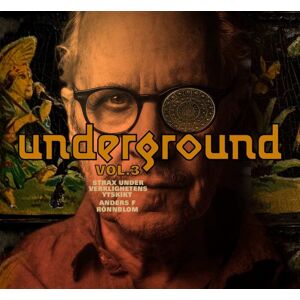 Anders F Rönnblom: Underground Vol.3 – Strax Under Verklighetens Ytskikt (CD)