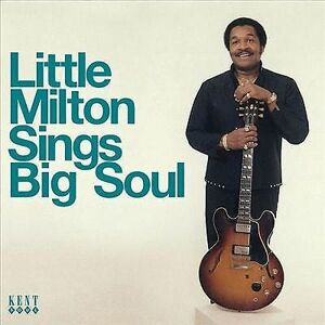 MediaTronixs Little Milton : Little Milton Sings Big Soul CD (2014) Pre-Owned