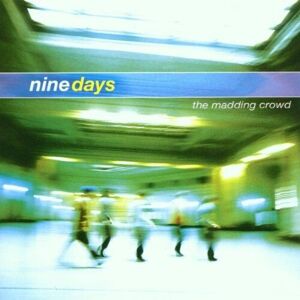MediaTronixs Nine Days : The Madding Crowd CD (2000) Pre-Owned
