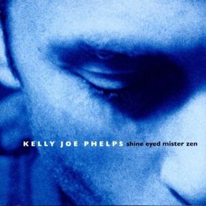 MediaTronixs Kelly Jo Phelps : Shine Eyed Mister Zen CD (1999) Pre-Owned