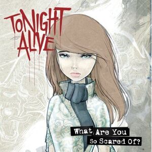 MediaTronixs Tonight Alive : What Are You So Scared Of? CD Deluxe Album (2012) Pre-Owned