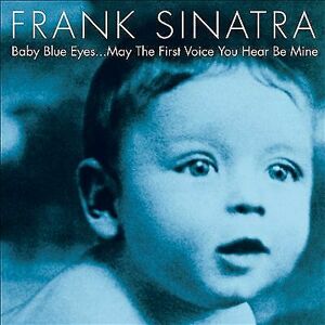 MediaTronixs Frank Sinatra : Baby Blue Eyes…May the First Voice You Hear Be Mine CD (2018) Pre-Owned