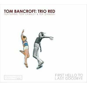 MediaTronixs Tom Bancroft : First Hello to Last Goodbye: Featuring Tom Cawley & Per Zanussi Pre-Owned
