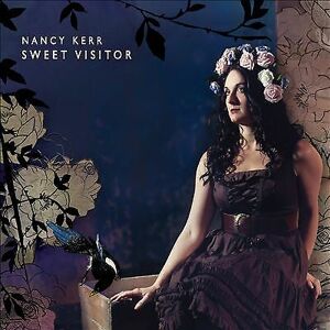 MediaTronixs Nancy Kerr : Sweet Visitor CD (2014) Pre-Owned