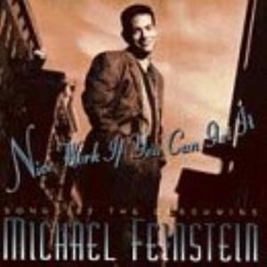 MediaTronixs Michael Feinstein : Nice Work If You Can Get it/Songs By The Gershwins CD Pre-Owned