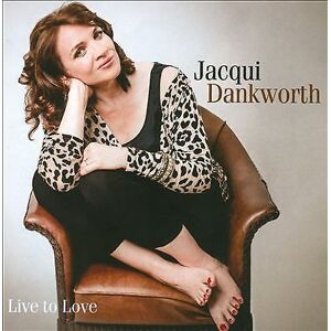 MediaTronixs Jacqui Dankworth : Live to Love CD (2013) Pre-Owned