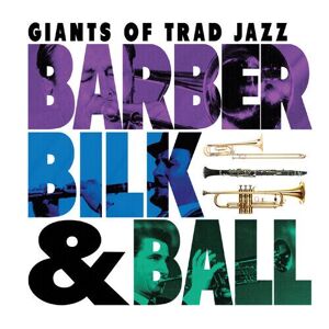 MediaTronixs Barber, Bilk & Ball : Giants of Trad Jazz CD 2 discs (2016) Pre-Owned