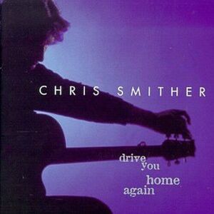 MediaTronixs Chris Smither : Drive You Home Again CD (1999) Pre-Owned