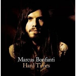 MediaTronixs Marcus Bonfanti : Hard Times CD Pre-Owned