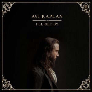 MediaTronixs Avi Kaplan : I’ll Get By CD (2020) Pre-Owned