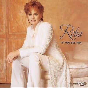 MediaTronixs Reba McEntire : If You See Him [us Import] CD (1999) Pre-Owned