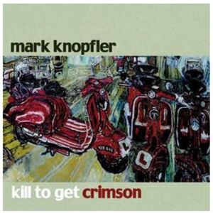 MediaTronixs Mark Knopfler : Kill to Get Crimson CD (2007) Pre-Owned