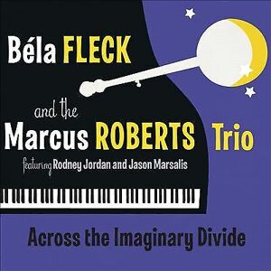 MediaTronixs Bela Fleck & Marcus Roberts Trio : Across the Imaginary Divide CD (2012) Pre-Owned