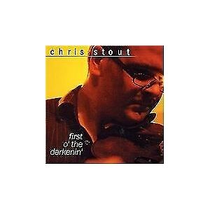 MediaTronixs Chris Stout : First O’ the Darkenin’ CD (2004) Pre-Owned