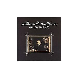 MediaTronixs William Elliott Whitmore : Ashes to Dust CD (2005) Pre-Owned