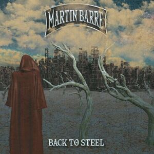 MediaTronixs Martin Barre : Back to Steel CD (2020)