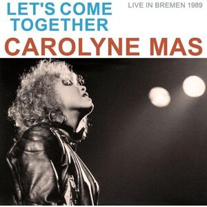 MediaTronixs Carolyne Mas : Let’s Come Together: Live in Bremen 1989 CD Album (Jewel Case)