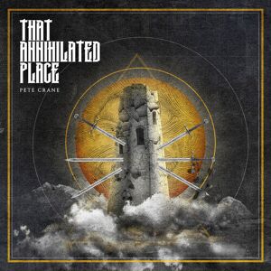 MediaTronixs Pete Crane : That Annihilated Place CD (2020)