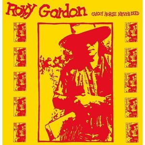 MediaTronixs Roxy Gordon : Crazy Horse Never Died CD (2023)