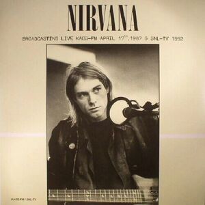MediaTronixs Nirvana : Broadcasting Live KAOS-FM, April 17th, 1987 & SNL-TV 1992 CD 12″
