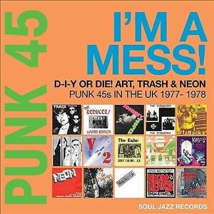 MediaTronixs Various Artists : Punk 45: I’m a Mess! D-I-Y Or DIE! Art, Trash & Neon: Punk