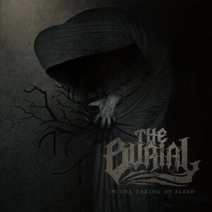 MediaTronixs The Burial : In the Taking of Flesh CD (2013)