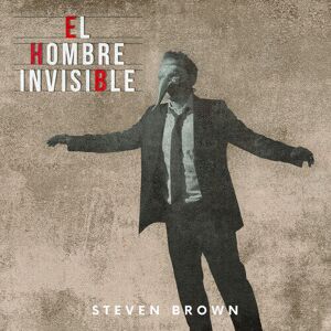 MediaTronixs Steven Brown : El Hombre Invisible CD (2022)