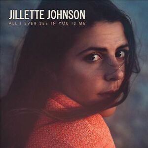 MediaTronixs Jilette Johnson : All I Ever See in You Is Me CD (2017)