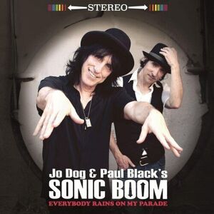 MediaTronixs Jo Dog & Paul Black’s Sonic Boom : Everybody Rains On My Parade CD (2022)