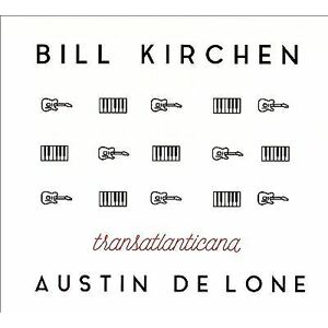 MediaTronixs Bill Kirchen & Austin de Lone : Transatlanticana CD UK  Album (2017)