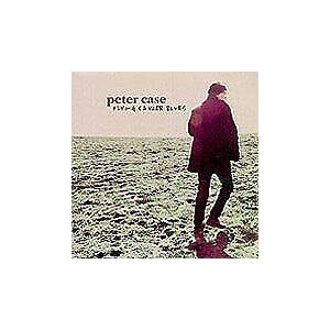 MediaTronixs Peter Case : Flying Saucer Blues CD (2004)