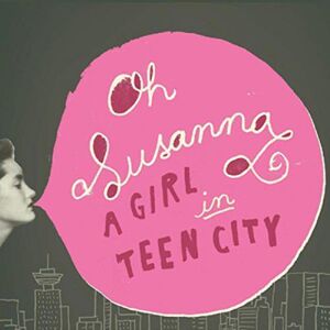 MediaTronixs Oh Susanna : A Girl in Teen City CD (2017)