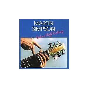 MediaTronixs Martin Simpson : Sad or High Kicking! CD