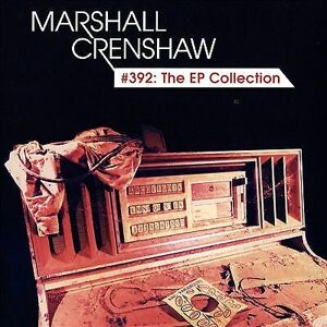 MediaTronixs Marshall Crenshaw : #392: The EP Collection CD (2015)