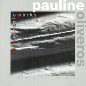 MediaTronixs Pauline Oliveros : Electronic Works 1965/66 CD (2014)