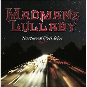 MediaTronixs Madman’s Lullaby : Nocturnal Overdrive: Part 1 CD EP (2021)