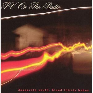 MediaTronixs TV On The Radio : Desperate Youth, Blood Thirsty Babes CD