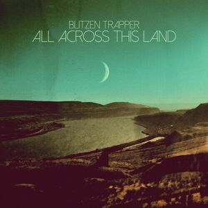 MediaTronixs Blitzen Trapper : All Across This Land CD (2015)