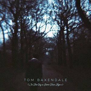 MediaTronixs Tom Baxendale : In the City a Short Time Ago CD (2016)