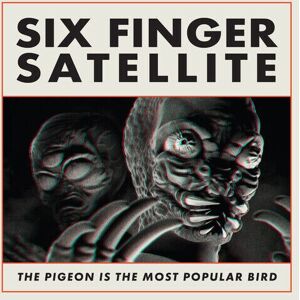 MediaTronixs Six Finger Satellite : The Pigeon Is the Most Popular Bird CD 30th Anniversary