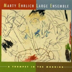 MediaTronixs Marty Ehrlich : A Trumpet in the Morning CD (2014)