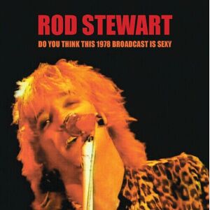 MediaTronixs Rod Stewart : Do You Think This 1978 Broadcast Is Sexy CD 2 discs (2023)