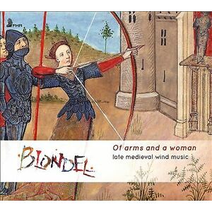 MediaTronixs Blondel : Late Medieval Wind Music: Of Arms and a Woman CD (2019)