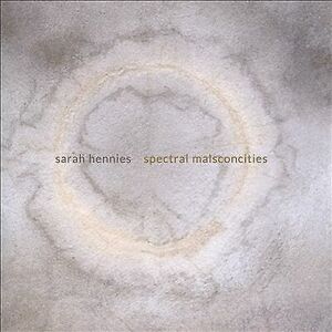 MediaTronixs Sarah Hennies : Sarah Hennies: Spectral Malsconcities CD (2020)