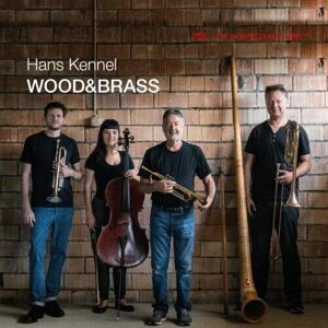MediaTronixs Hans Kennel/Silvan Schmid/Cegiu & Phil Powell : Wood&Brass CD (2018)