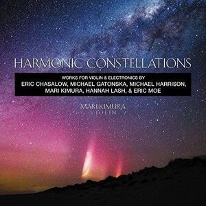 MediaTronixs Eric Chasalow : Harmonic Constellations: Works for Violin and Electronics CD