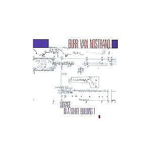 MediaTronixs Burr Van Nostrand : Burr Van Nostrand: Voyage in a White Building - Volume 1 CD